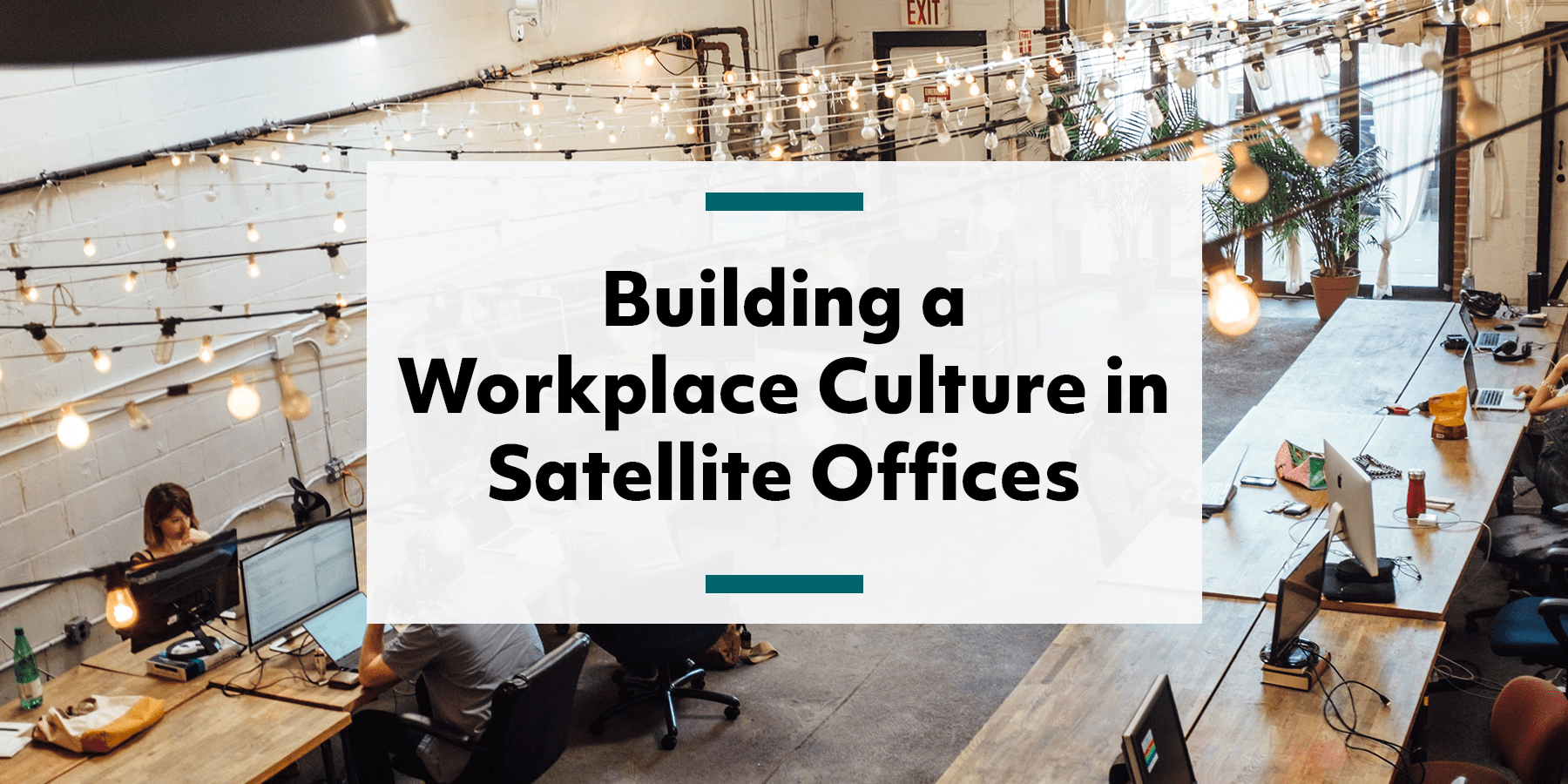 Building A Workplace Culture In Satellite Offices • TransitScreen ...